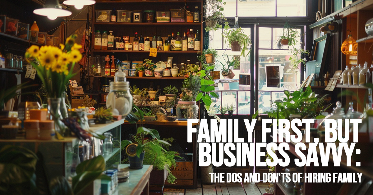 BUSINESS-Family First, But Business Savvy_ The Dos and Don'ts of Hiring Family