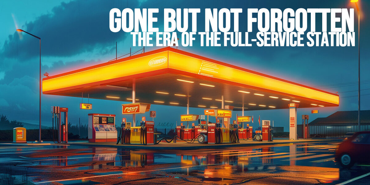 AUTO-Gone But Not Forgotten_ The Era of the Full-Service Station